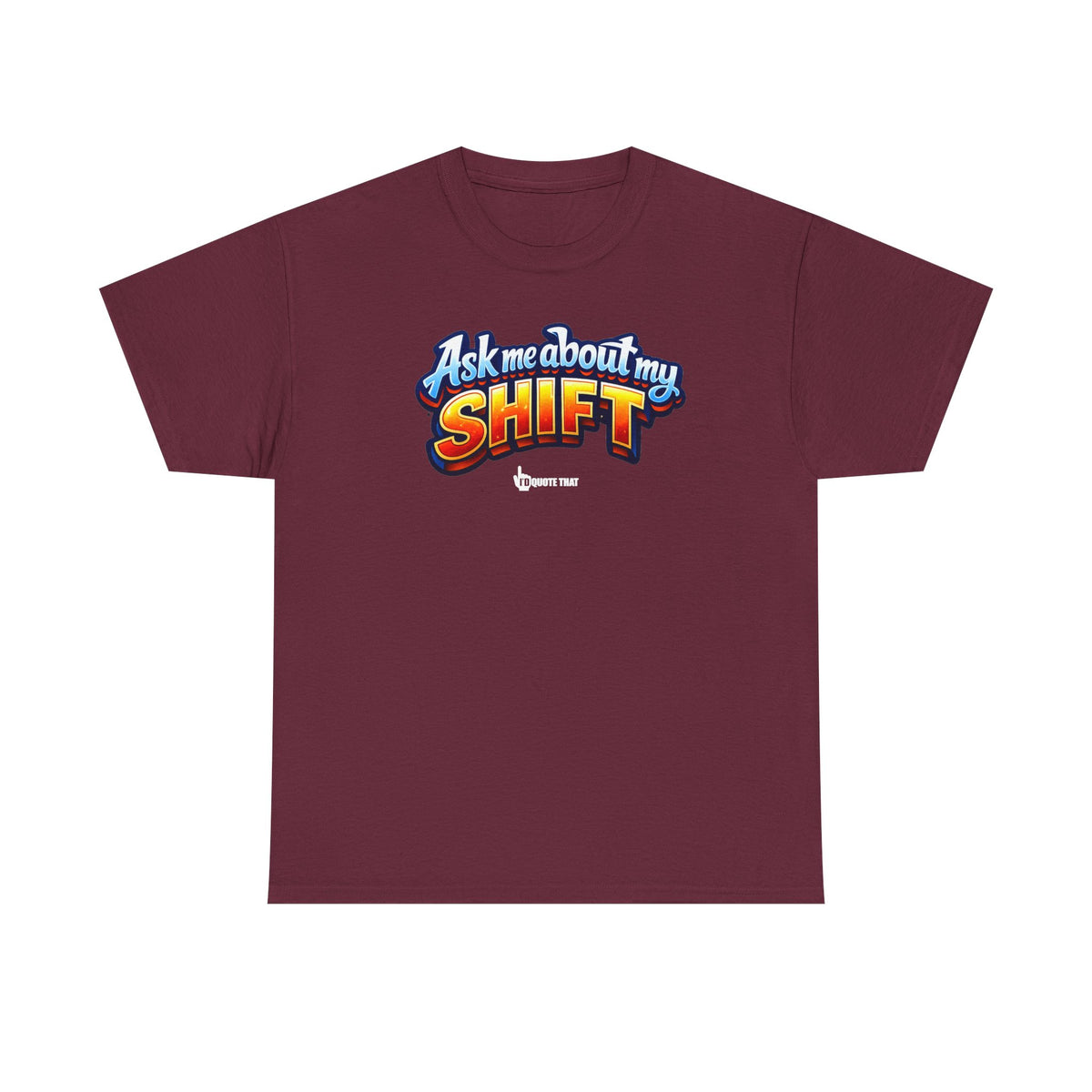 "Ask Me About My Shift" Graphic Tee - Funny Retro Work Chaos & Dumpster Fire Humor T-Shirt
