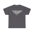 “You gonna do something or just stand there and bleed?” Defiant Vintage Western Quote T-Shirt – Bold Retro Graphic Tee for Men & Women