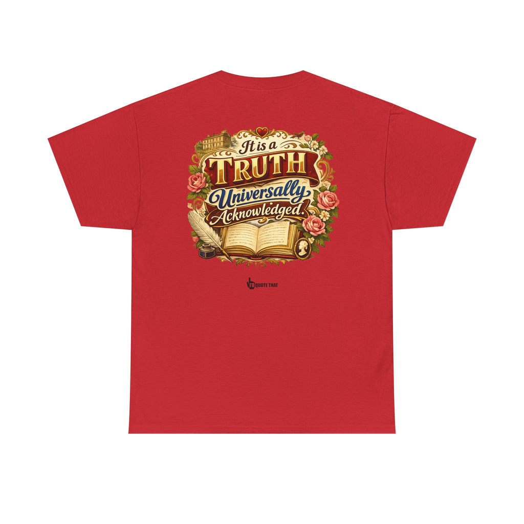 “It is a truth universally acknowledged.” Signature Classic Literary Quote Tee – Witty Opening Line T-Shirt for Book Lovers and English Literature Enthusiasts