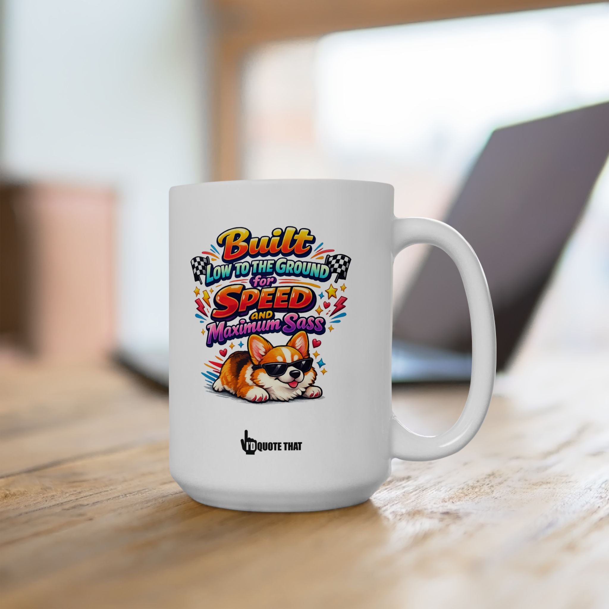 "Built Low to the Ground for Speed & Maximum Sass" Sassy Corgi Mug – The Ultimate Humorous Coffee Cup for Pet Parents