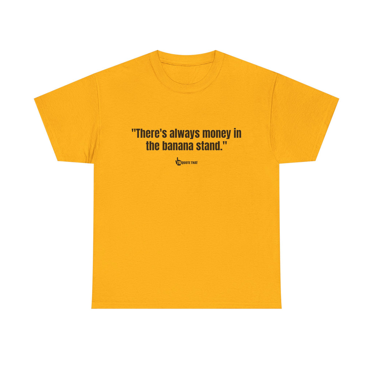 "There’s Always Money in the Banana Stand" – Retro Wisdom Humor Tee | Funny Money Quote Shirt | Unisex Soft Cotton Conversation Starter