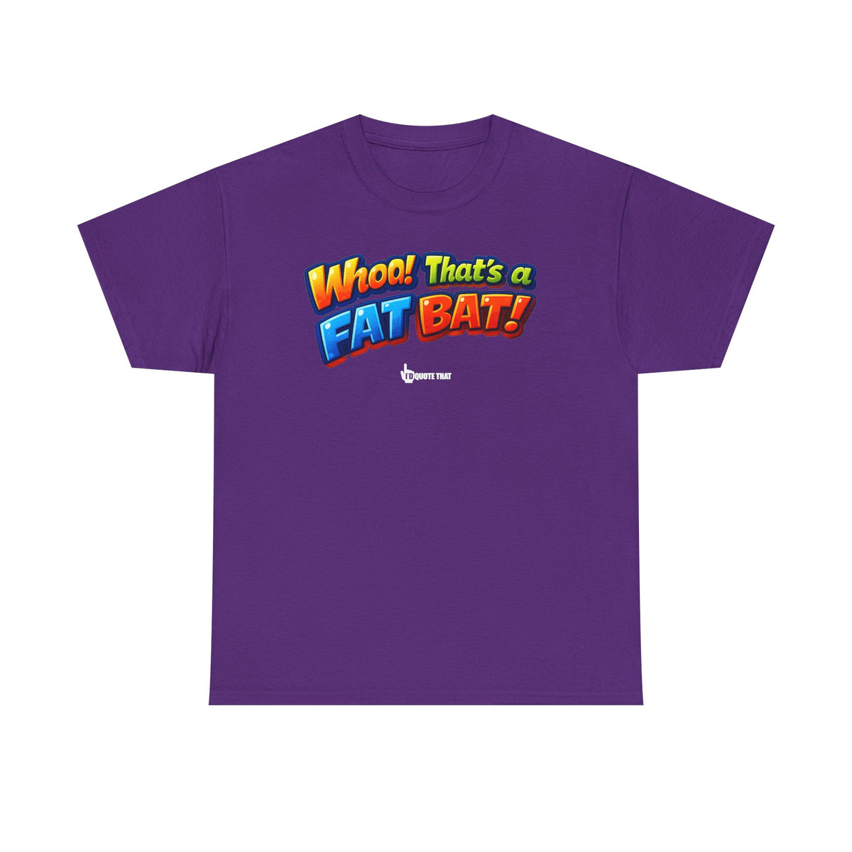 "Whoa! That's a Fat Bat!" Graphic T-Shirt - Bold Comic Humor Tee | Trending Original Quote Apparel