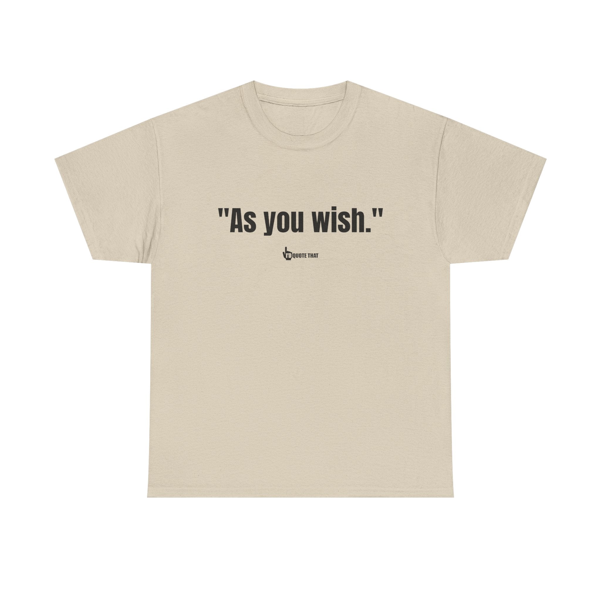"As you wish." Black Print. Whispered Promise of Devotion Shirt – Romantic Cult Classic Quote Apparel, Minimalist Typography Tee for Couples