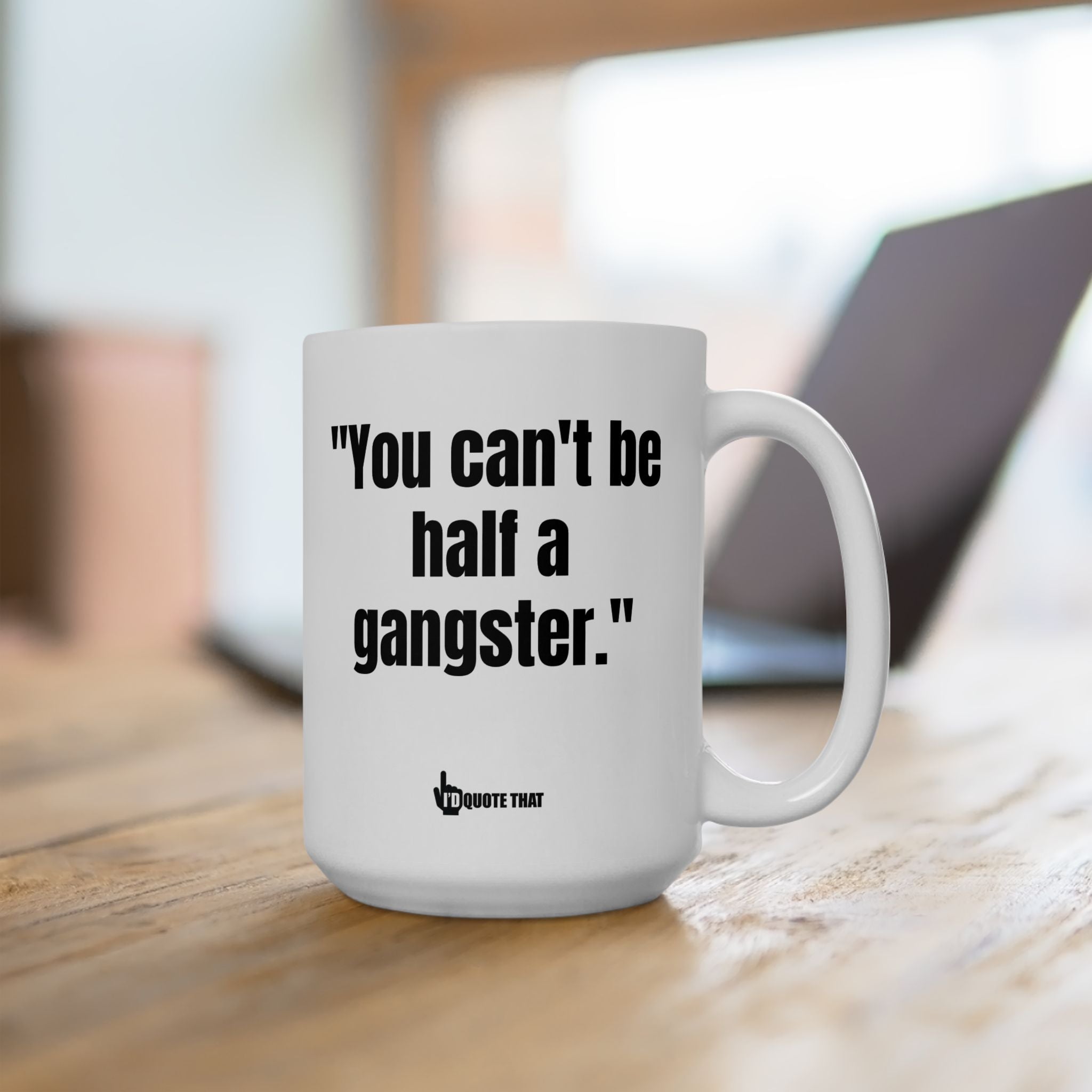 "You Can't Be Half a Gangster" - The Uncompromising 'All or Nothing' Coffee Mug
