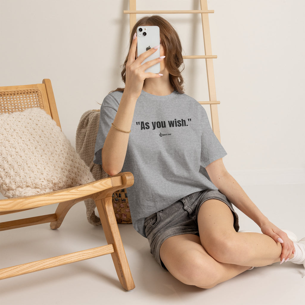 "As you wish." Black Print. Whispered Promise of Devotion Shirt – Romantic Cult Classic Quote Apparel, Minimalist Typography Tee for Couples