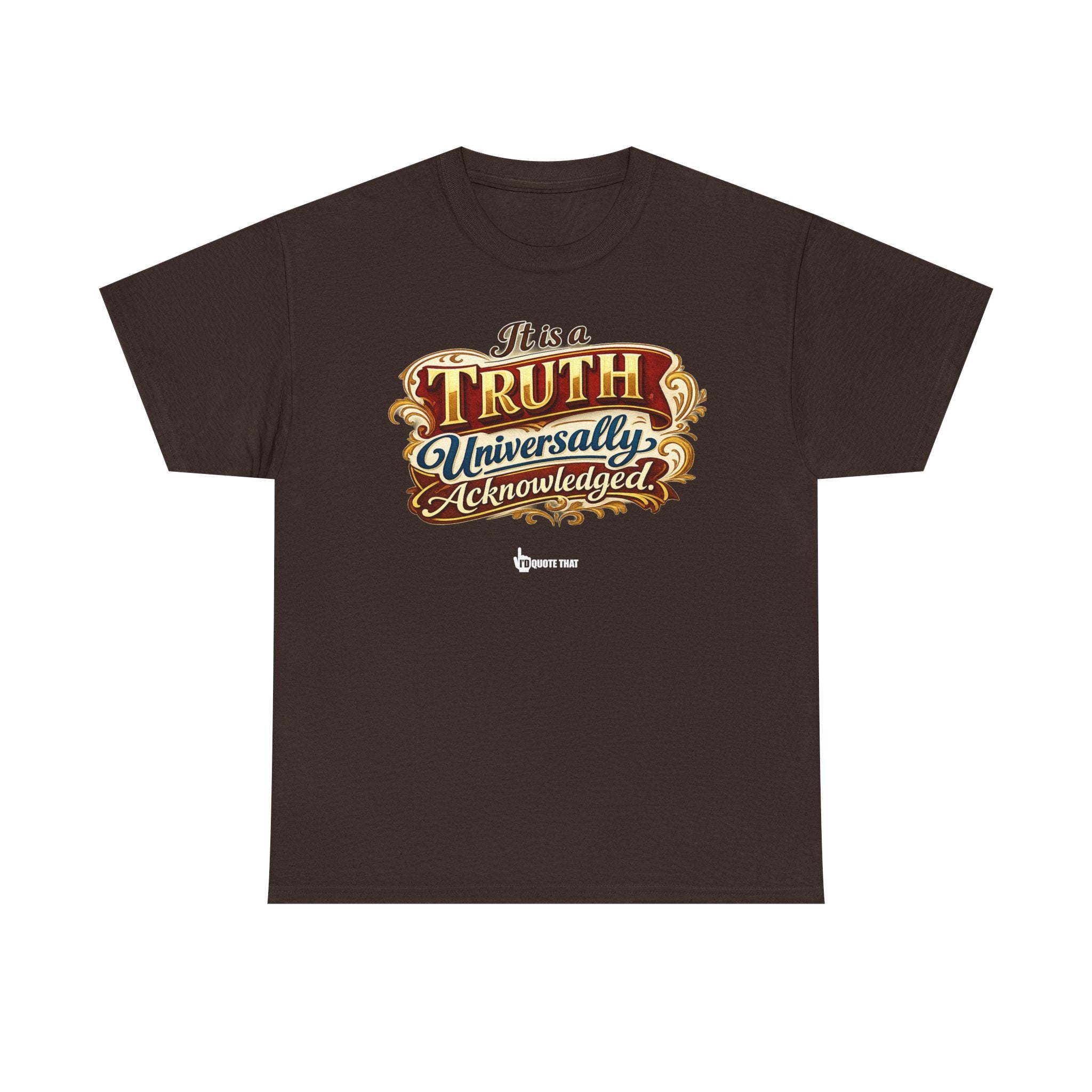 “It is a truth universally acknowledged.” Signature Classic Literary Quote Tee – Witty Opening Line T-Shirt for Book Lovers and English Literature Enthusiasts
