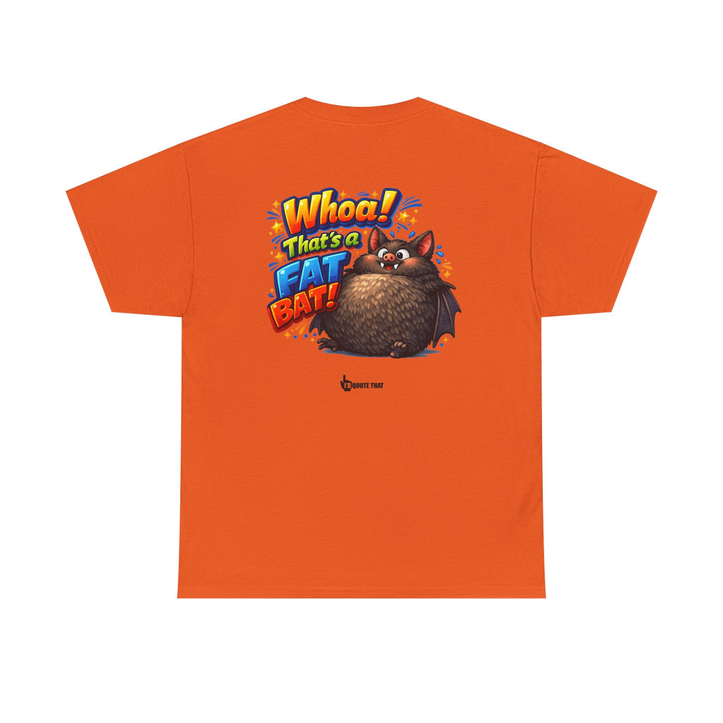 "Whoa! That's a Fat Bat!" Graphic T-Shirt - Bold Comic Humor Tee | Trending Original Quote Apparel