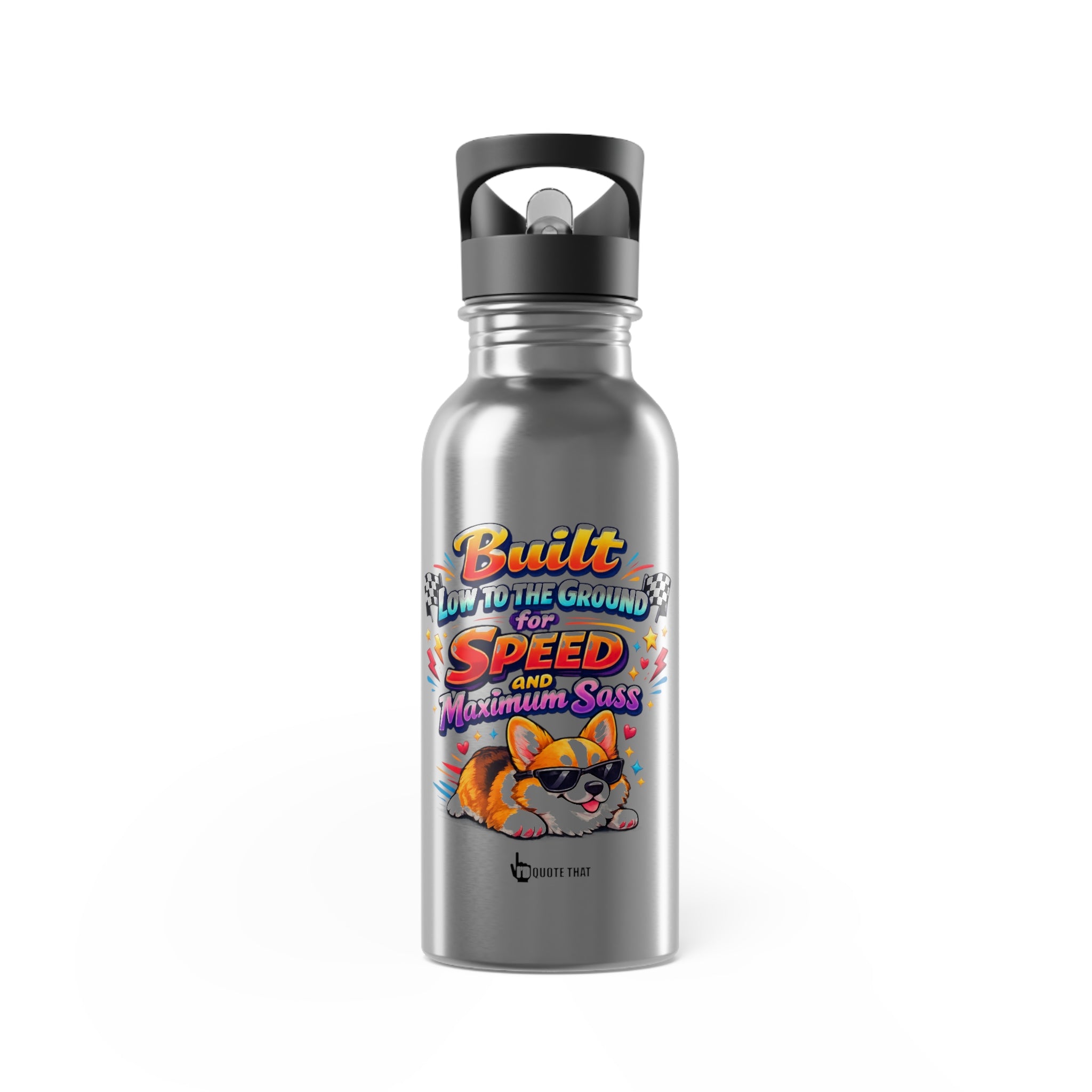 "Built Low to the Ground for Speed and Maximum Sass" The Ultimate  Corgi 20oz Stainless Steel Water Bottle with Straw