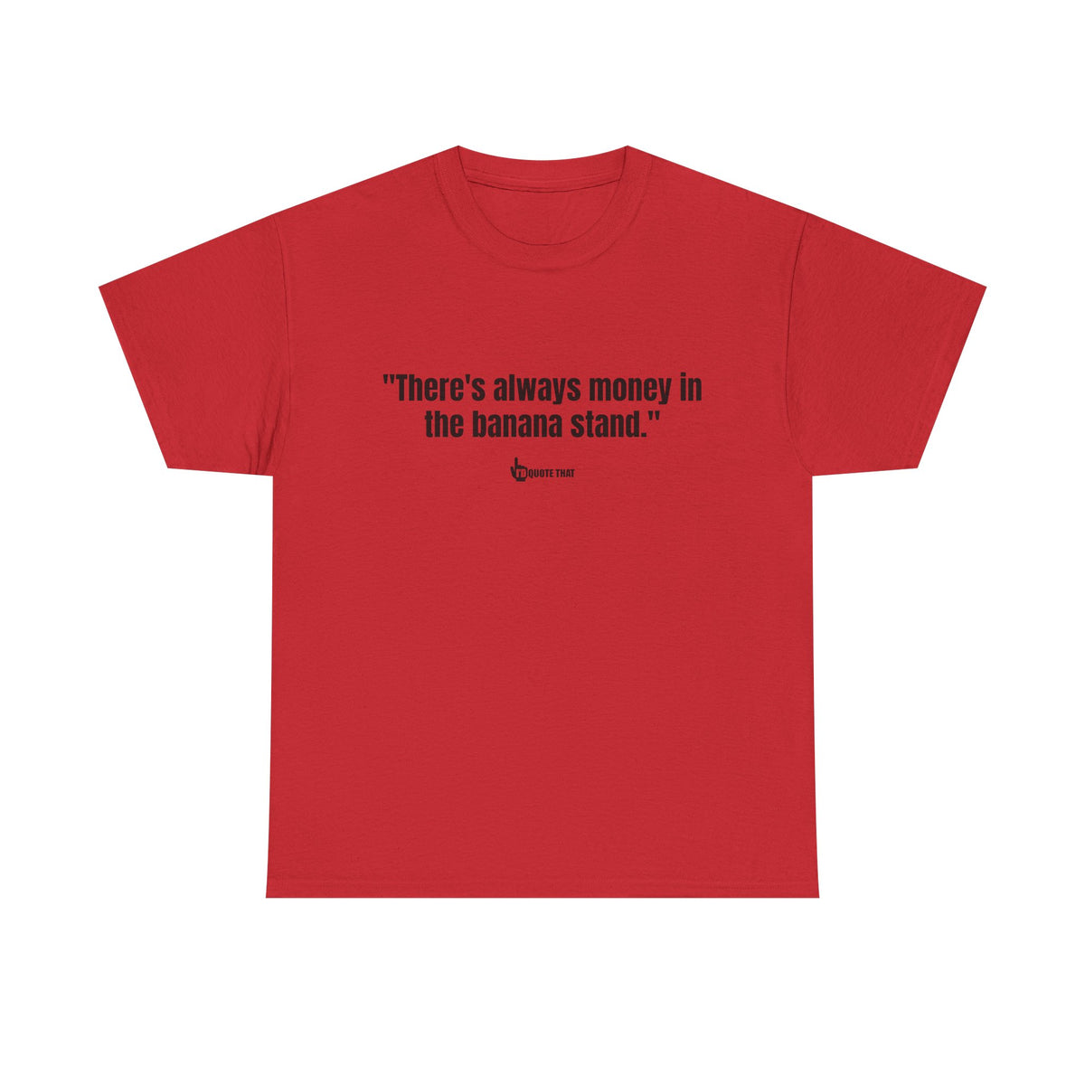 "There’s Always Money in the Banana Stand" – Retro Wisdom Humor Tee | Funny Money Quote Shirt | Unisex Soft Cotton Conversation Starter