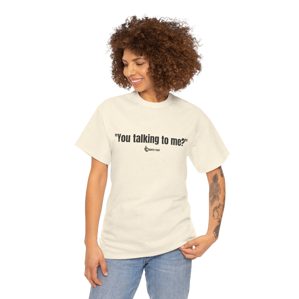 "You Talking to Me?" Black Print. Retro Streetwear Statement Tee | Unisex Bold Graphic Shirt, Witty Conversational Apparel
