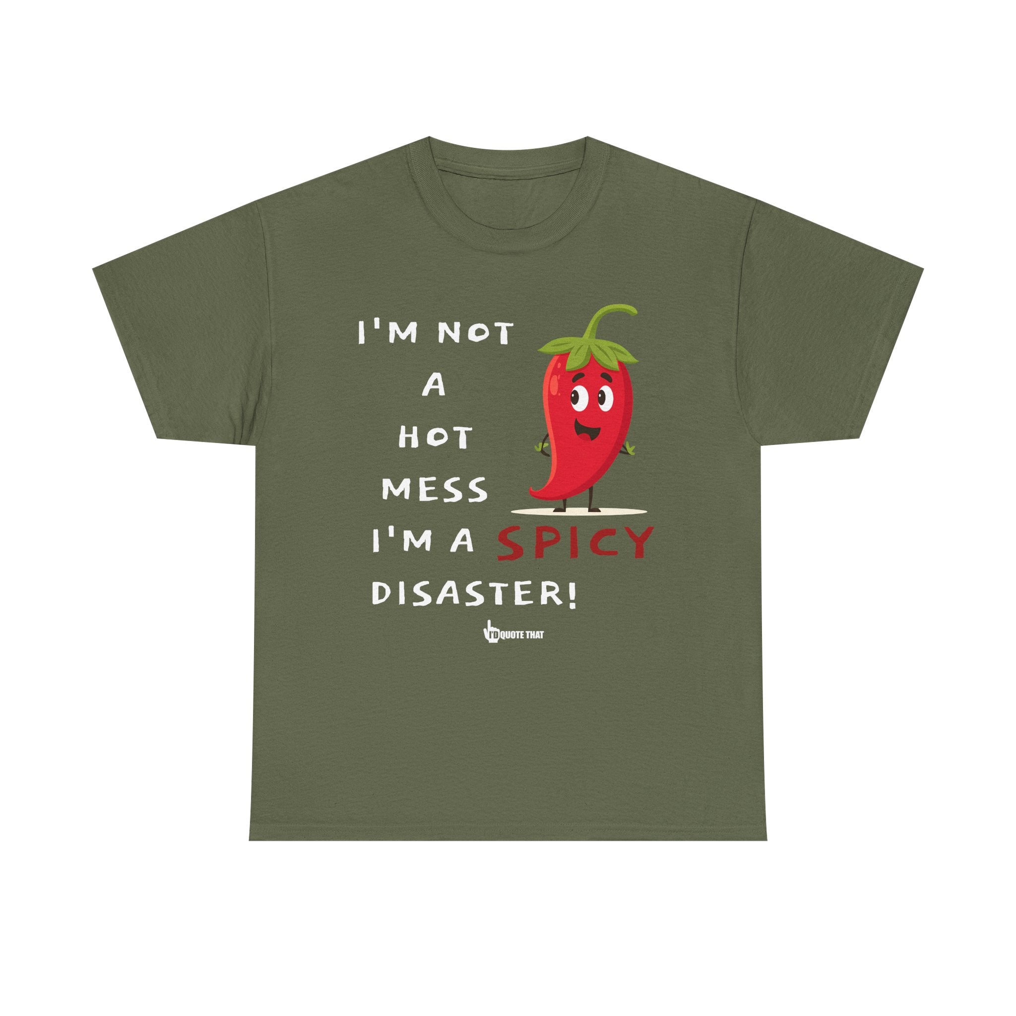 “I’m Not a Hot Mess, I’m a Spicy Disaster” Witty Sarcastic Spicy Disaster Quote Tee – Funny Graphic T-Shirt for Sassy Humor Lovers