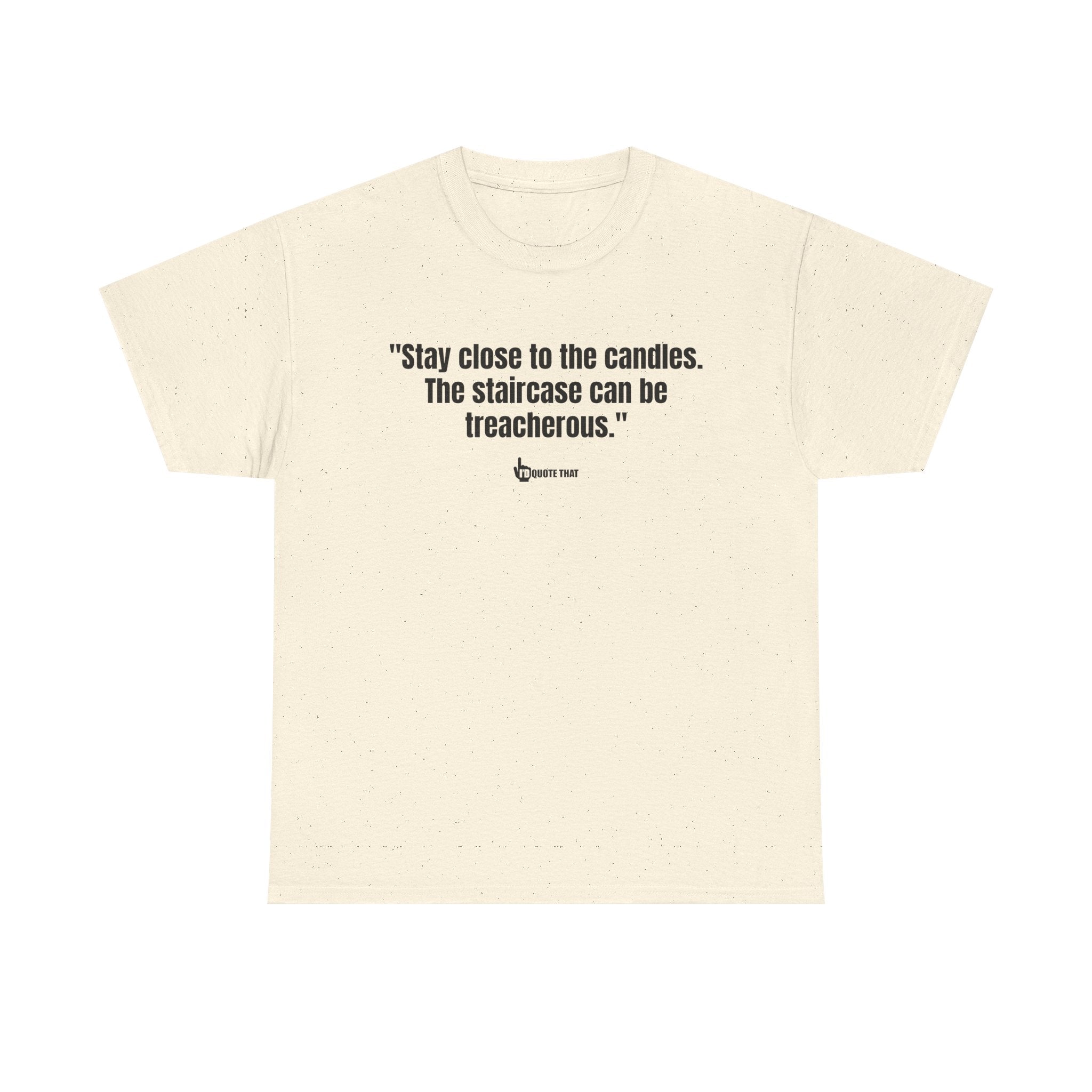 “Stay Close to the Candles” Cryptic Staircase Warning T‑Shirt – Darkly Comedic Gothic Quote Tee, Vintage Horror Humor Top for Men & Women