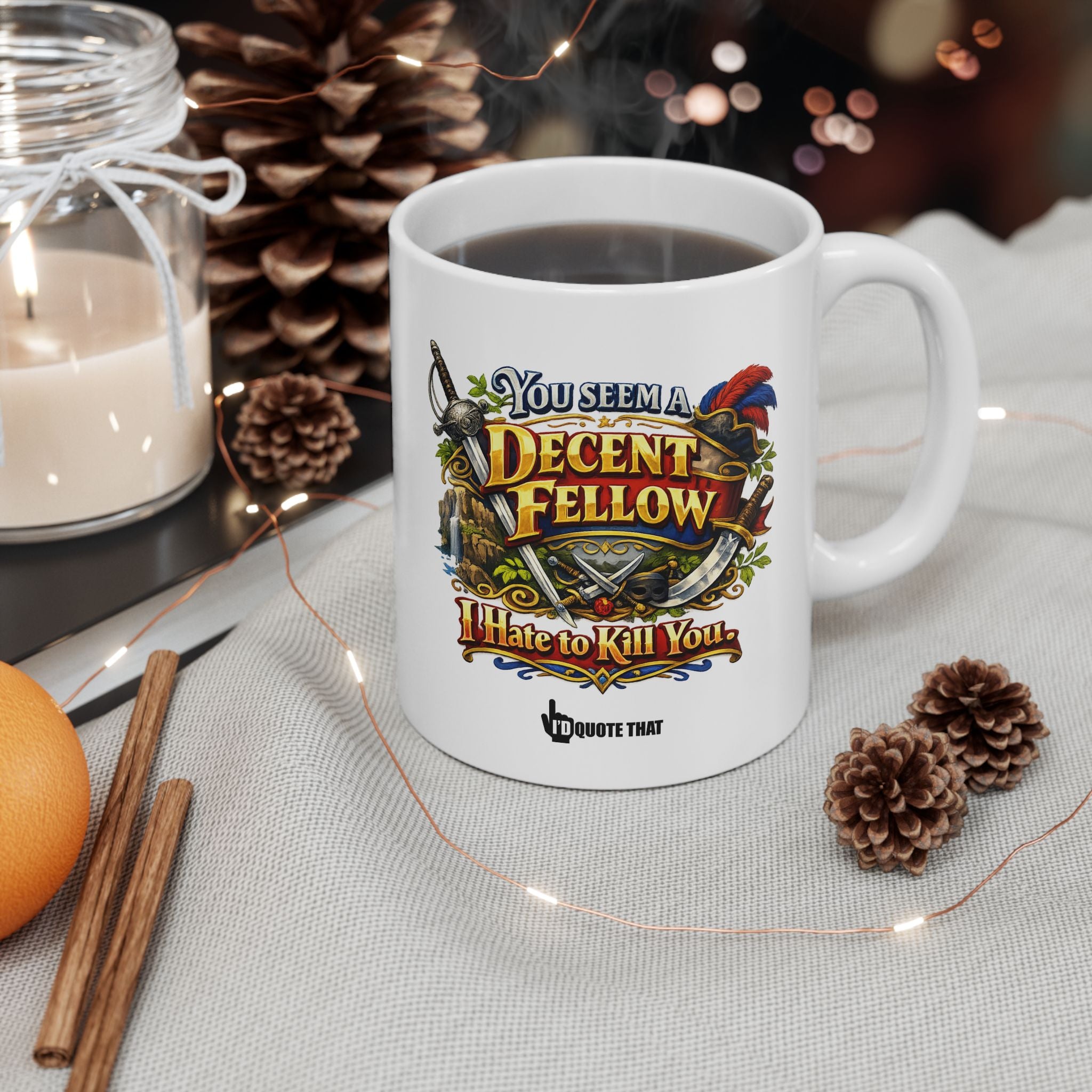 "You Seem a Decent Fellow. I Hate to Kill You" – Sarcastic Fantasy Coffee Mug with Epic Sword Art – Hilarious Quote Gift for Gamers, Book Nerds, and Sarcastic Coworkers