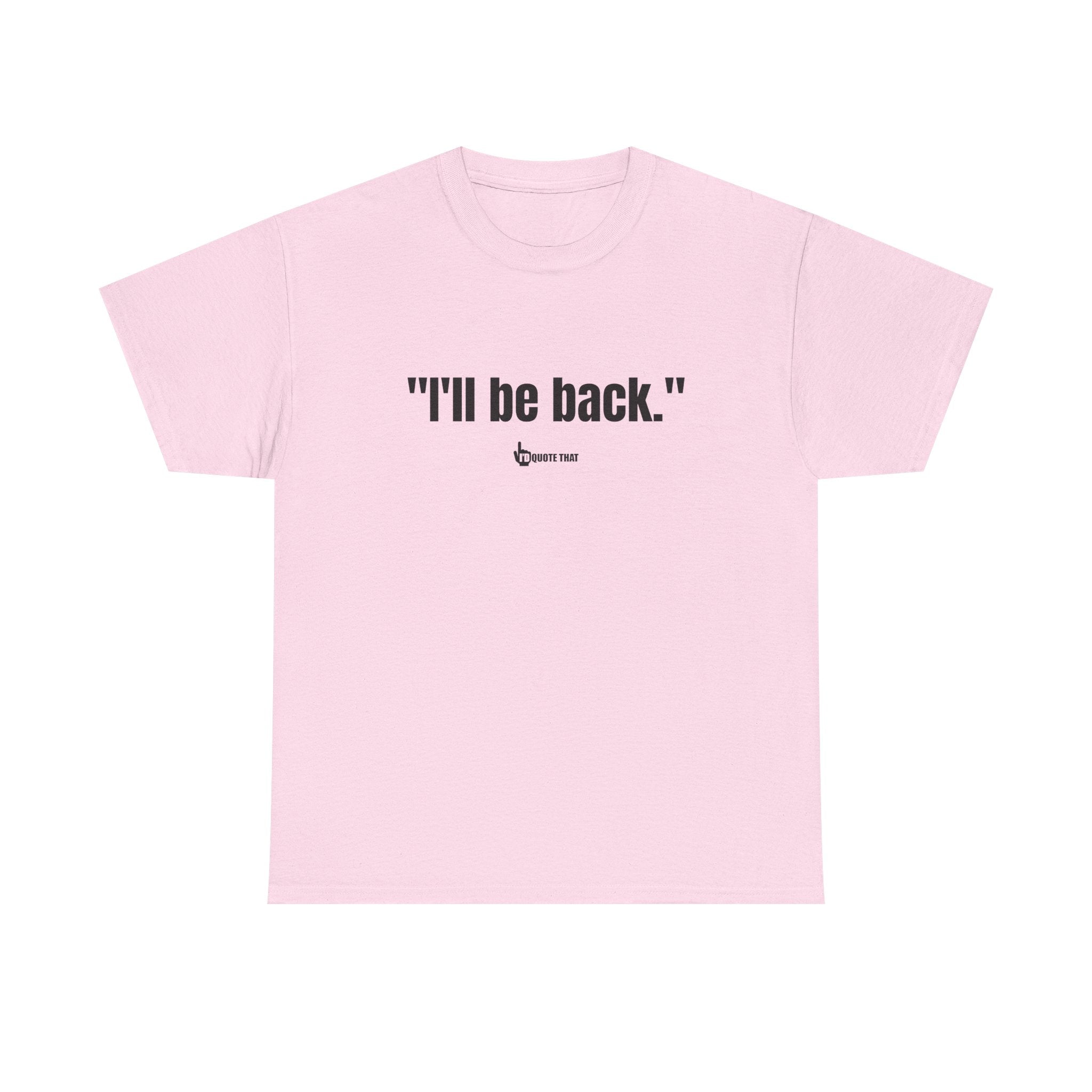 "I'll Be Back." Bold Retro Typography Unisex Tee | Statement Apparel for Comebacks & Second Entrances
