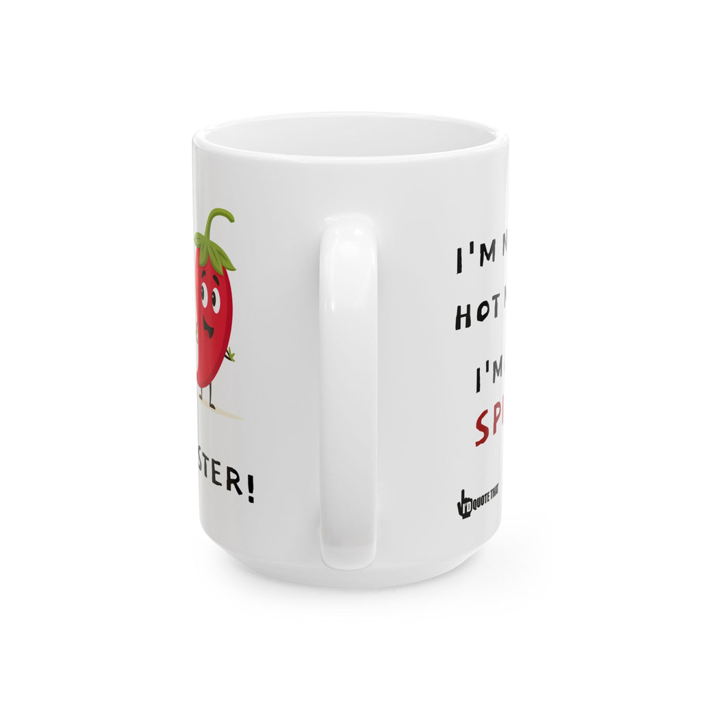 “I’m Not a Hot Mess, I’m a Spicy Disaster” Funny Coffee Mug – Sarcastic Quote Drinkware for Chaotic Good Mornings
