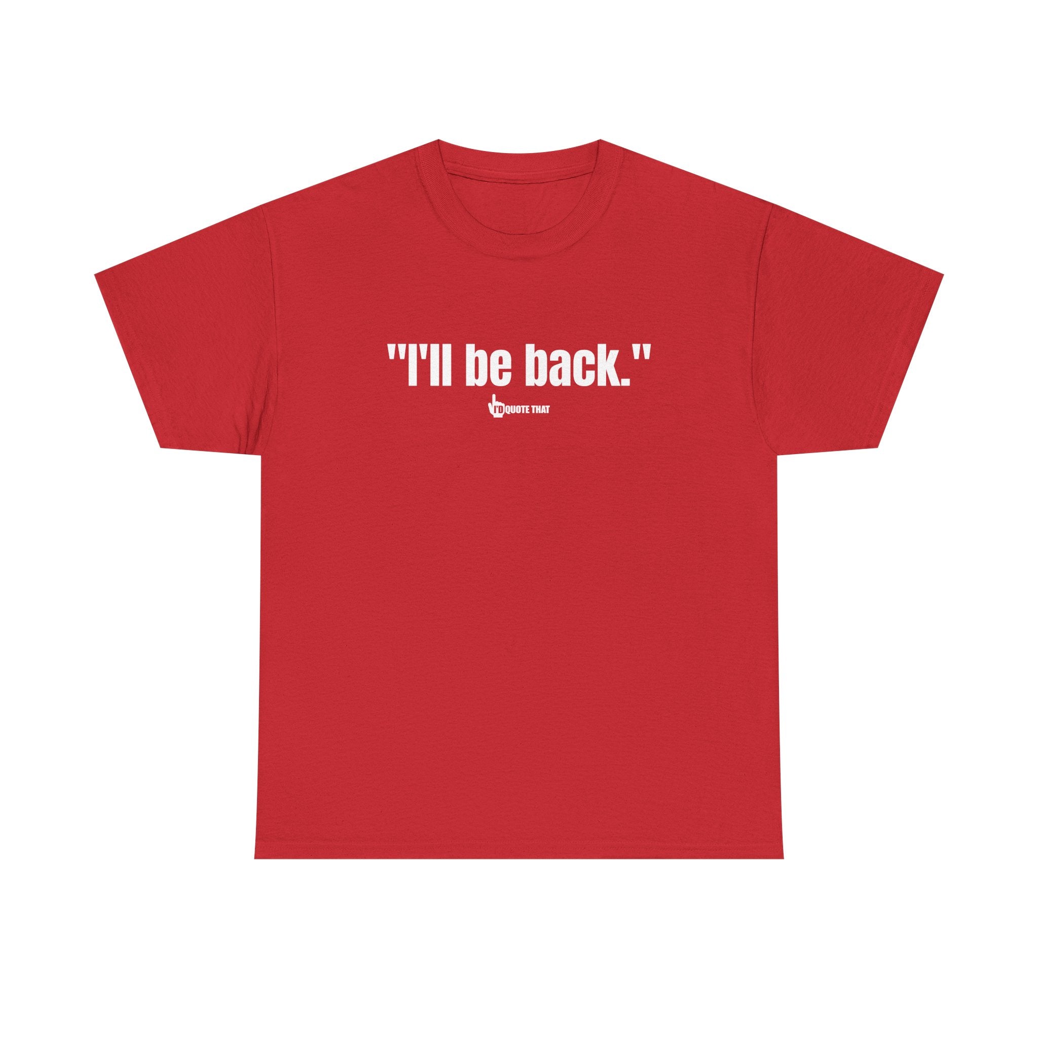 "I'll Be Back." White Print. Bold Retro Typography Unisex Tee | Statement Apparel for Comebacks & Second Entrances