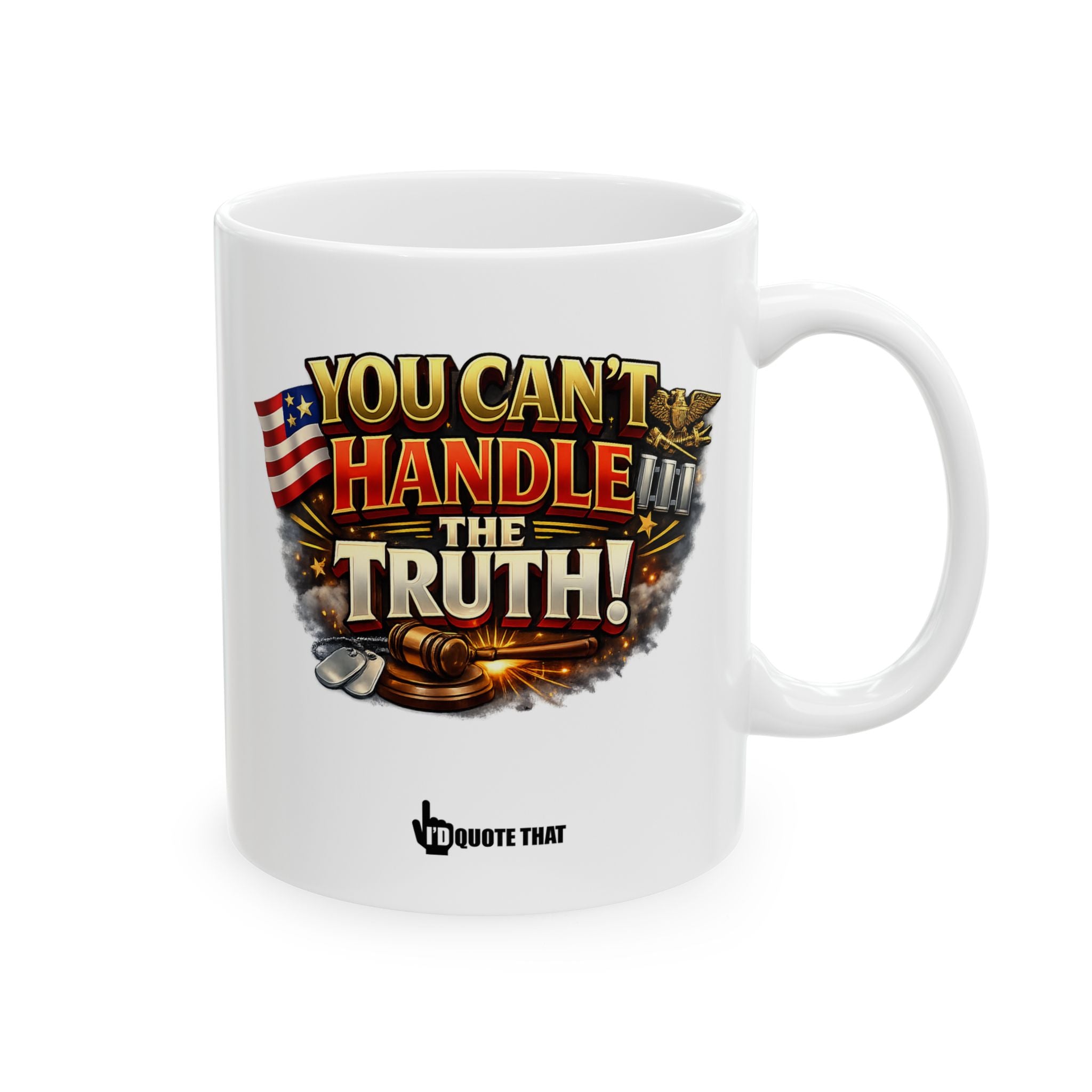 "You can't handle the truth!" Quote Coffee Mug - Bold American Flag, Eagle & Gavel Graphic - Strong Statement Gift for Veterans, Patriots & Legal Minds