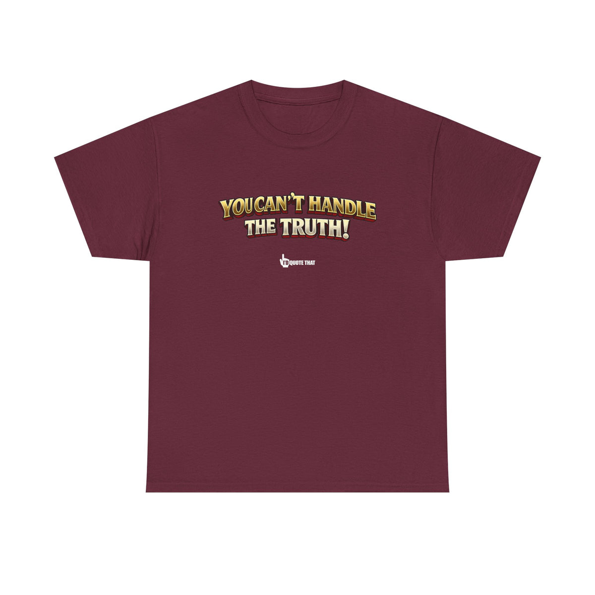 "You Can't Handle The Truth!" – Bold Premium Graphic Statement T-Shirt