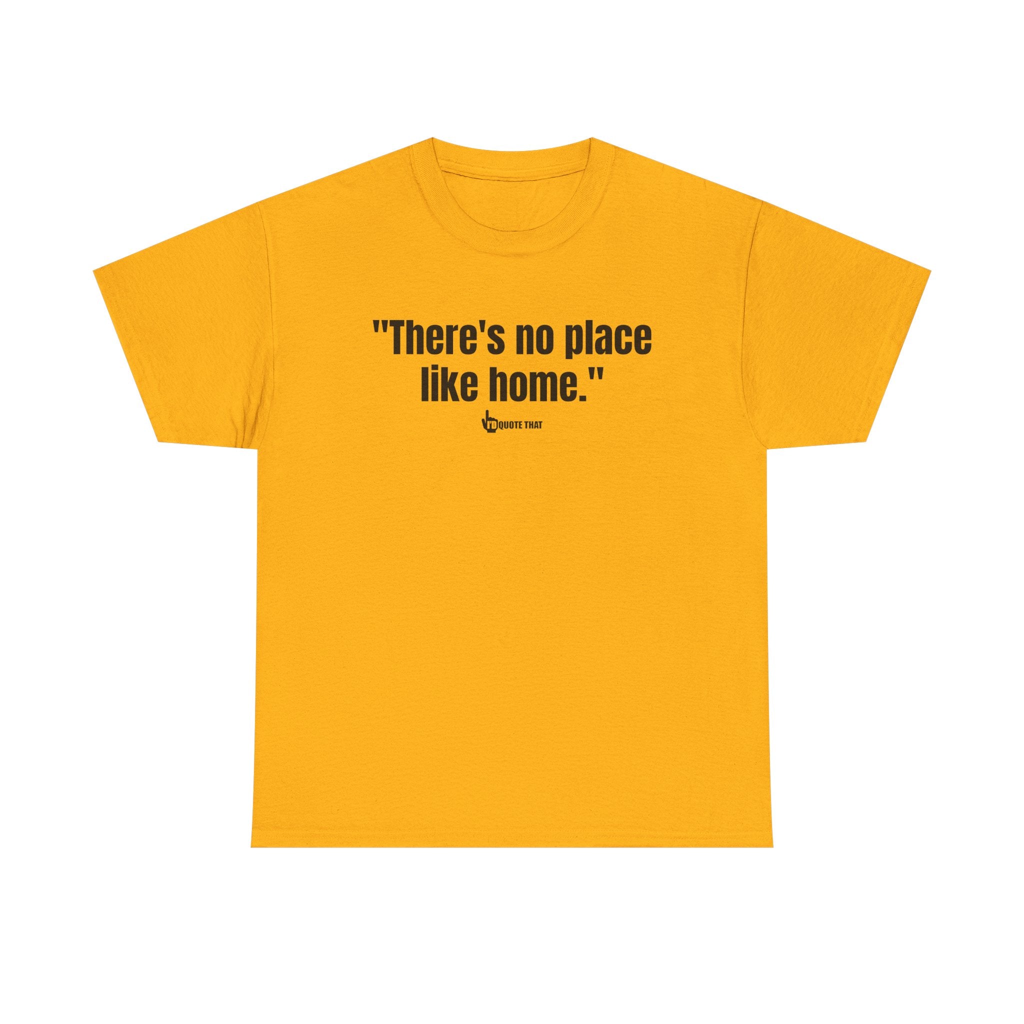 "There’s No Place Like Home." Vintage Comfort Quote Tee, Cozy Nostalgic Graphic T-Shirt for Homebodies