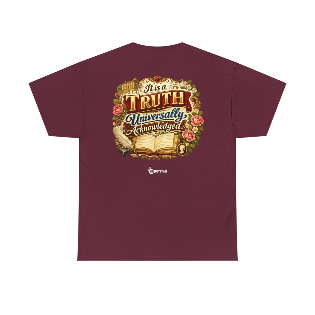 “It is a truth universally acknowledged.” Signature Classic Literary Quote Tee – Witty Opening Line T-Shirt for Book Lovers and English Literature Enthusiasts