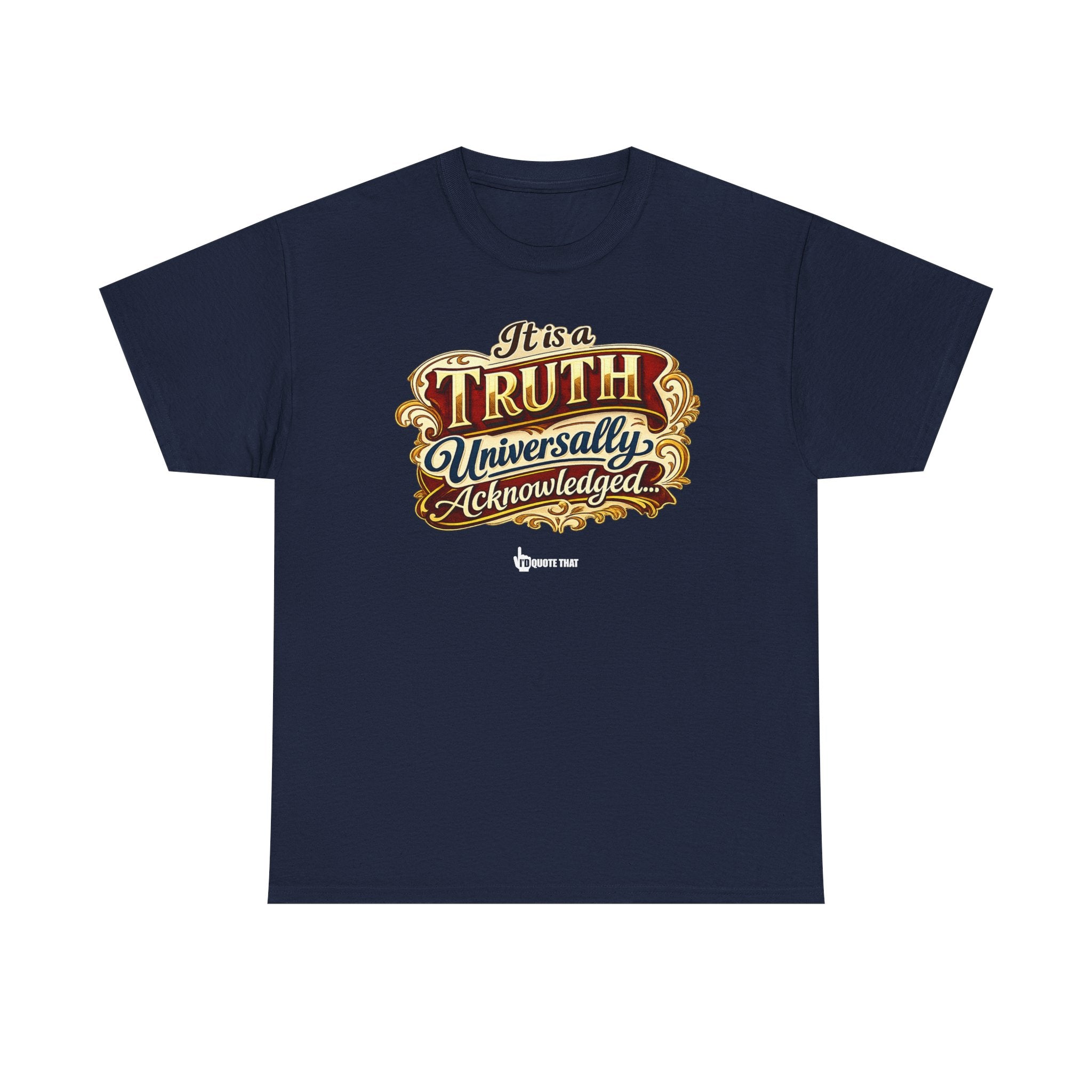 “It is a truth universally acknowledged, that a single man in possession of a good fortune, must be in want of a wife.” Signature Classic Literary Quote Tee – Witty Opening Line T-Shirt for Book...