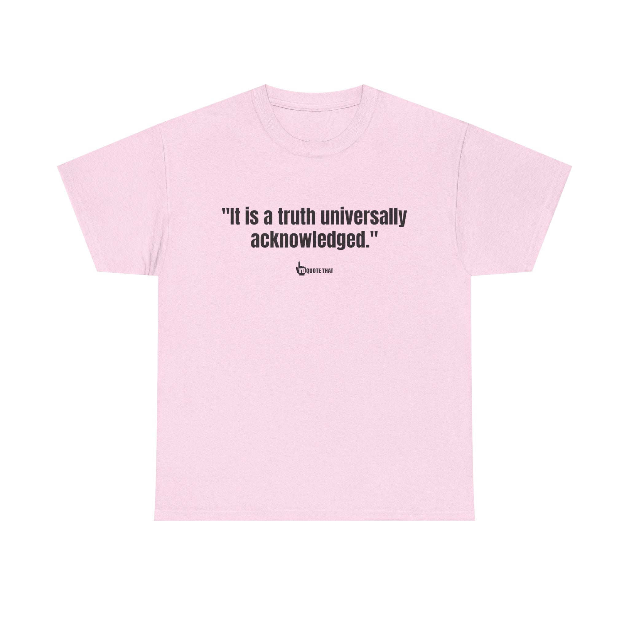 “It is a truth universally acknowledged.” Classic Literary Quote Tee – Witty Opening Line T-Shirt for Book Lovers and English Literature Enthusiasts