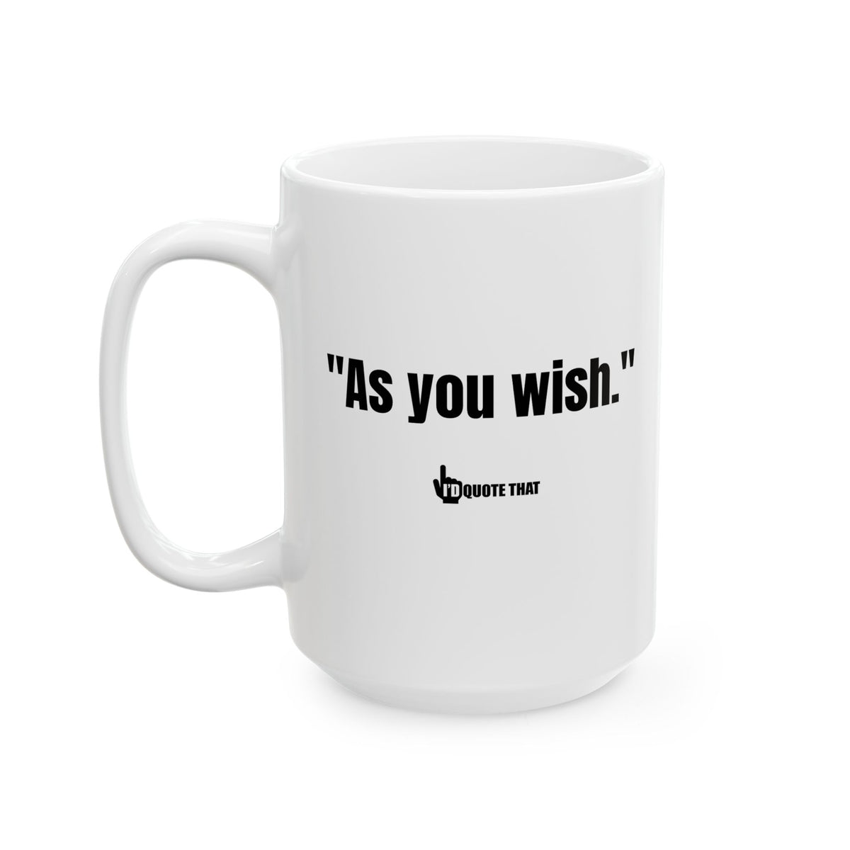 “As You Wish” Timeless Devotion Ceramic Coffee Mug – Romantic Vintage-Inspired Gift for True Love, Soulmates & Dreamers –Cup That Speaks Straight from the Heart (11oz, 15oz)